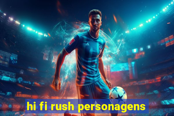 hi fi rush personagens